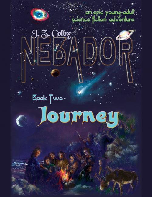 Cover of the book Nebador Book Two: Journey by J. Z. Colby, Nebador Archives