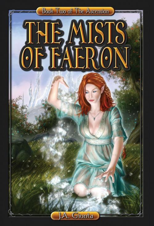Cover of the book The Mists of Faeron by J.A. Giunta, Brick Cave Media