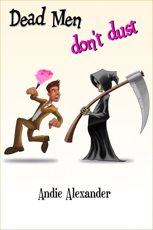 Cover of the book Dead Men Don't Dust by Andie Alexander, Andie Alexander