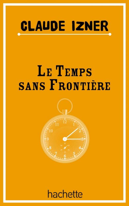 Cover of the book Temps sans frontieres by Laurence Lefèvre, Liliane Korb, Claude Izner, Hachette Romans