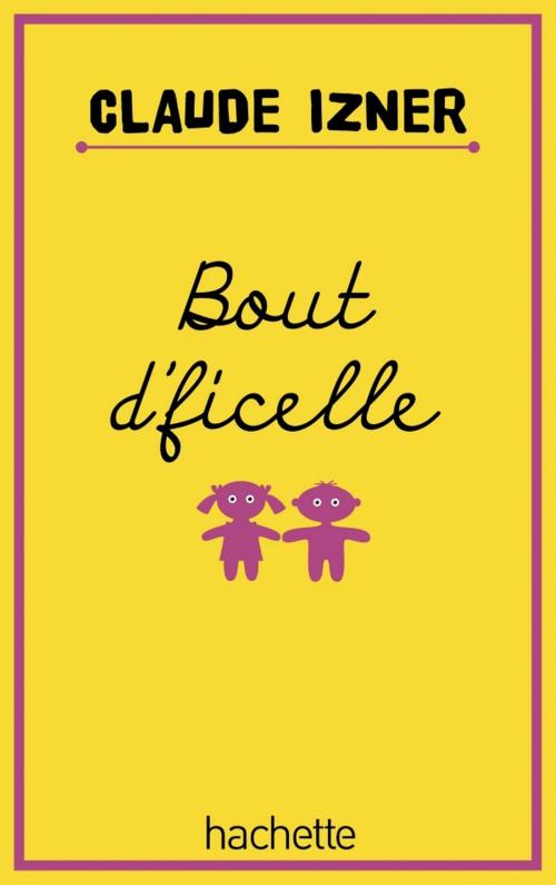 Cover of the book Bout d'ficelle by Laurence Lefèvre, Liliane Korb, Claude Izner, Hachette Romans
