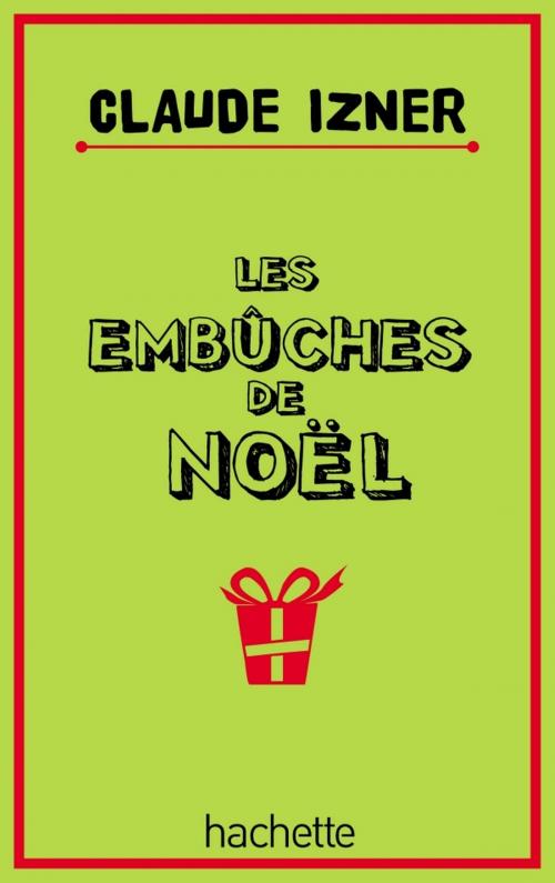 Cover of the book Les embûches de noël by Laurence Lefèvre, Liliane Korb, Claude Izner, Hachette Romans
