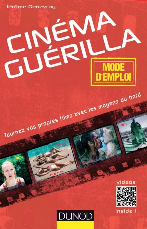Cover of the book Cinéma guérilla - mode d'emploi by Jérôme Genevray, Dunod