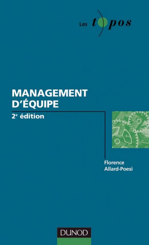 Cover of the book Management d'équipe - 3e édition by Florence Allard-Poesi, Dunod