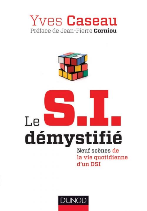 Cover of the book Le S.I. démystifié - 2e éd. by Yves Caseau, Dunod