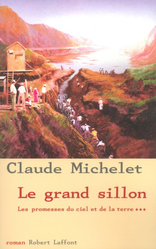 Cover of the book Le grand sillon by Claude MICHELET, Groupe Robert Laffont