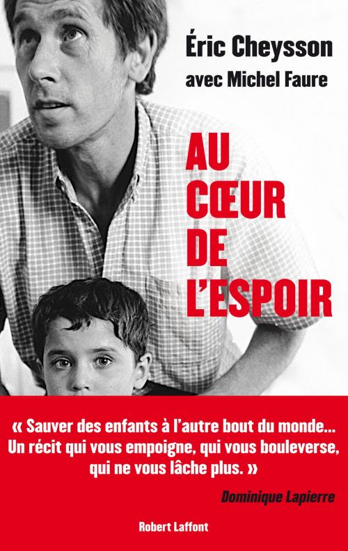 Cover of the book Au coeur de l'espoir by Éric CHEYSSON, Michel FAURE, Groupe Robert Laffont