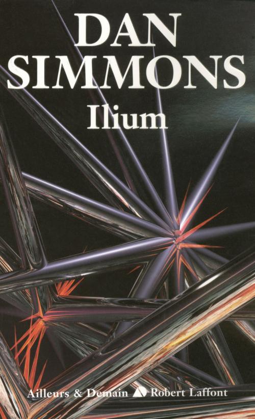 Cover of the book Ilium by Dan SIMMONS, Groupe Robert Laffont