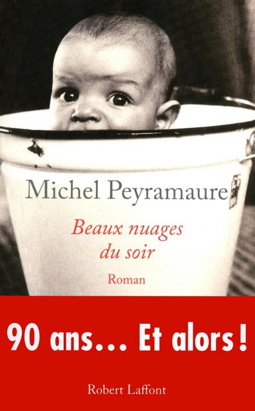 Cover of the book Beaux nuages du soir by Michel PEYRAMAURE, Groupe Robert Laffont