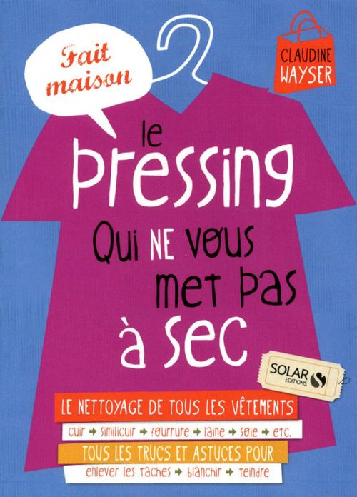 Cover of the book Le pressing qui ne vous met pas à sec by Collectif, PLACE DES EDITEURS