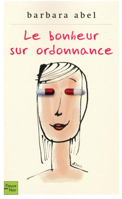 Cover of the book Le bonheur sur ordonnance by Barbara ABEL, Univers Poche