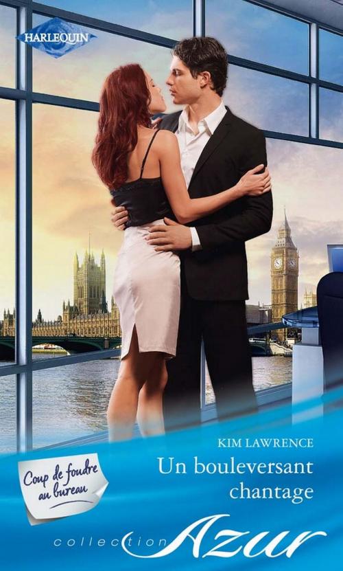 Cover of the book Un bouleversant chantage by Kim Lawrence, Harlequin
