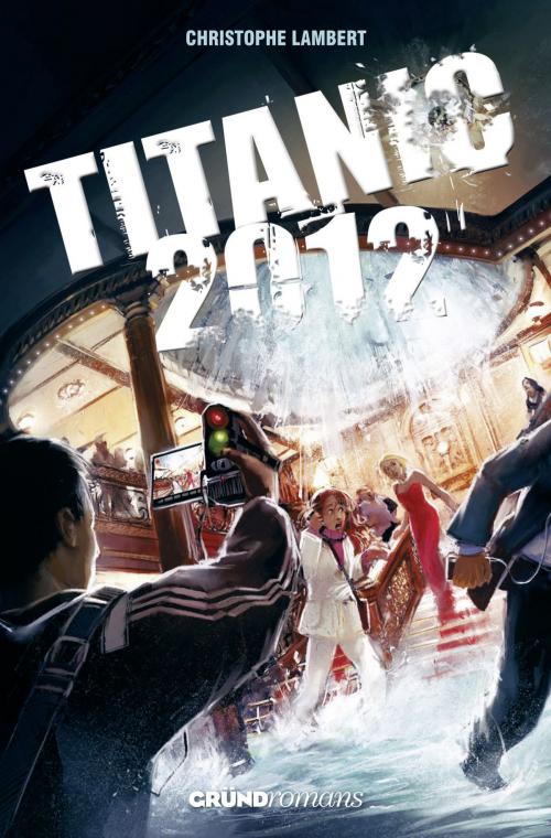 Cover of the book Titanic 2012 by Christophe LAMBERT, edi8