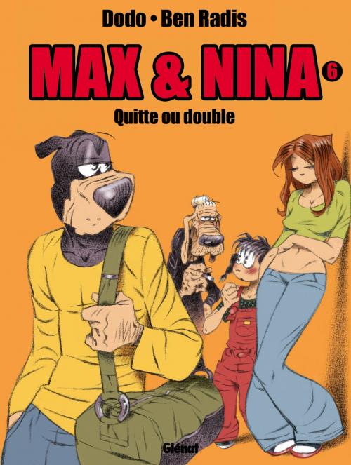 Cover of the book Max & Nina - Tome 06 by Dodo, Ben Radis, Drugstore