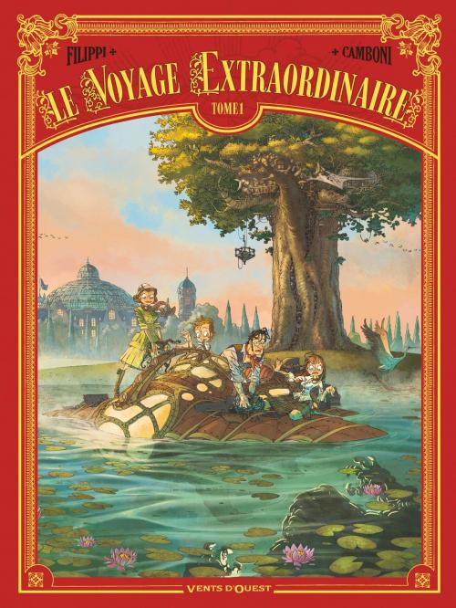 Cover of the book Le Voyage extraordinaire - Tome 01 by Silvio Camboni, Denis-Pierre Filippi, Vents d'Ouest