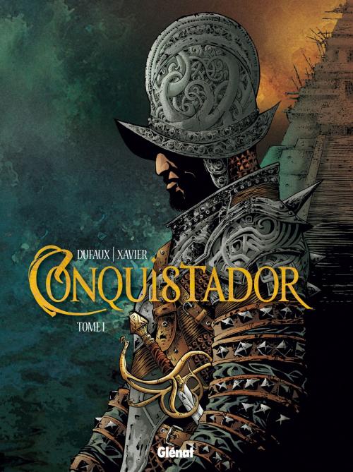 Cover of the book Conquistador - Tome 01 by Jean Dufaux, Philippe Xavier, Glénat BD