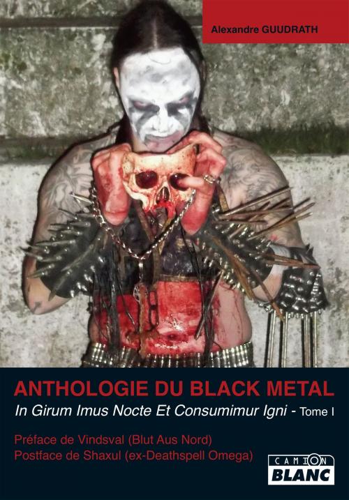 Cover of the book Anthologie du black metal by Alexandre Guudrath, Camion Blanc