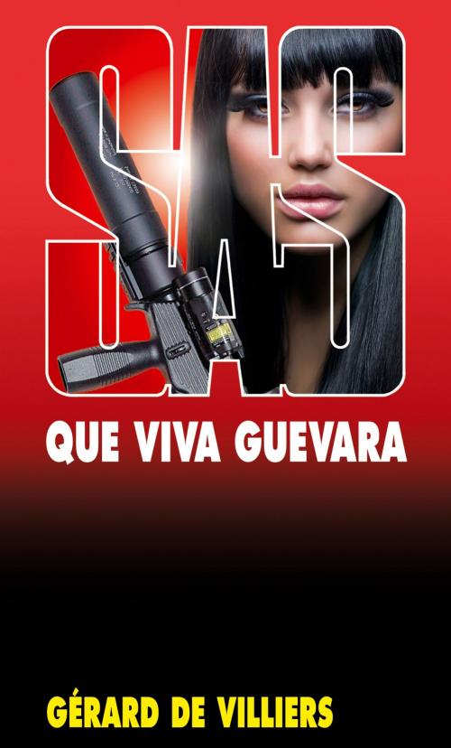 Cover of the book SAS 18 Que viva Guevara by Gérard de Villiers, Gérard de Villiers - SAS