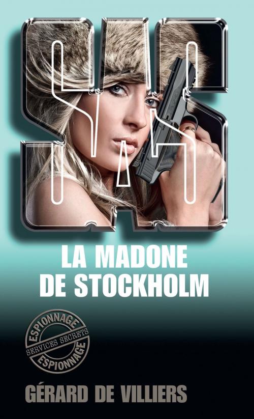 Cover of the book SAS 86 La madone de Stockholm by Gérard de Villiers, Gérard de Villiers - SAS