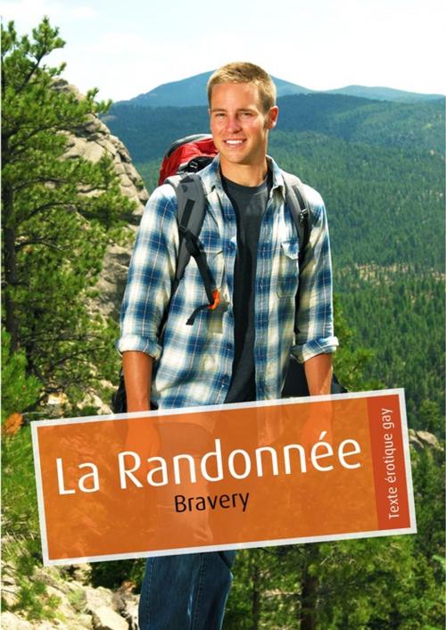 Cover of the book La Randonnée (érotique gay) by Bravery, Éditions Textes Gais