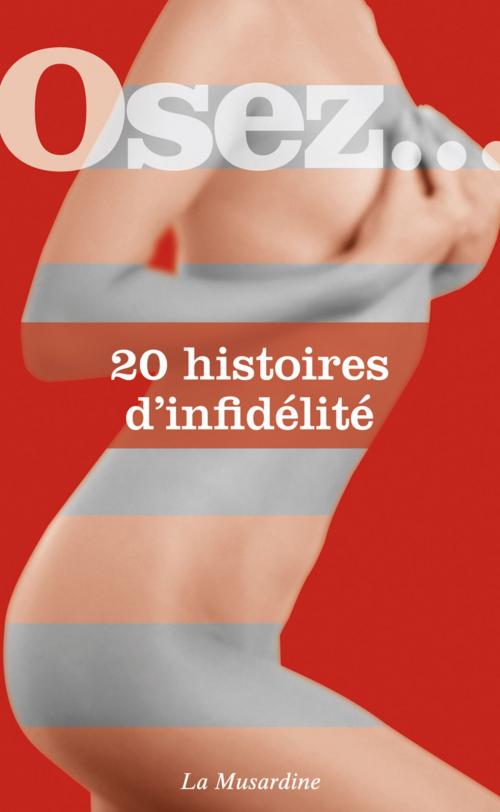 Cover of the book Osez 20 histoires d'infidélité by Collectif, Groupe CB