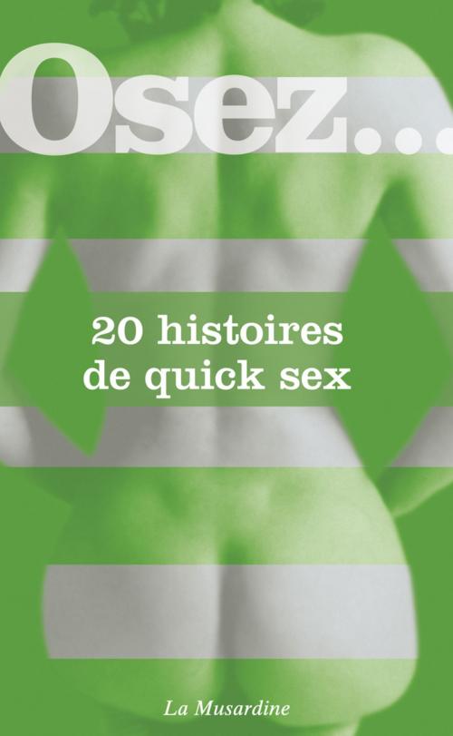 Cover of the book Osez 20 histoires de quick sex by Collectif, Groupe CB