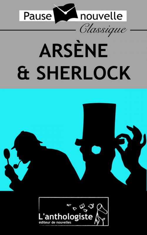 Cover of the book Arsène & Sherlock by Maurice Leblanc, Conan Doyle, L'anthologiste