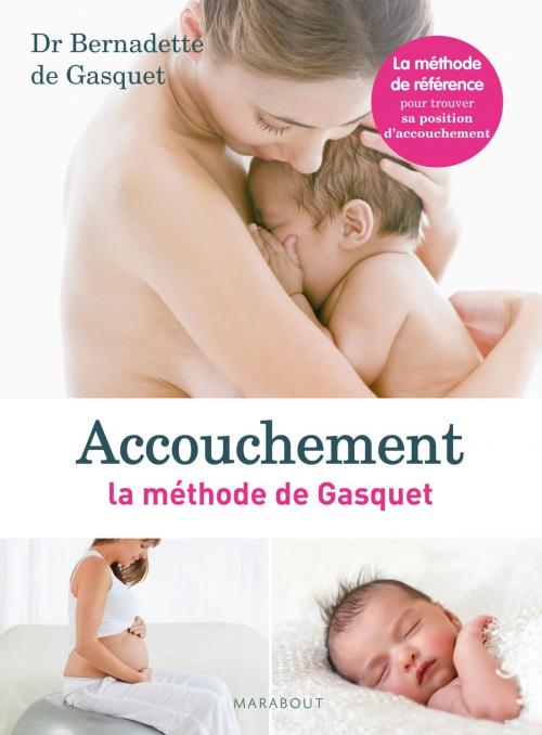 Cover of the book Accouchement : la méthode de Gasquet by Bernadette de Gasquet, Marabout