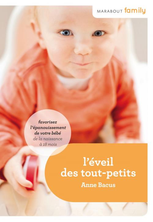 Cover of the book L'éveil des tout petits by Anne Bacus, Marabout