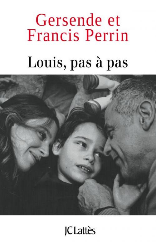 Cover of the book Louis pas à pas by Francis Perrin, Gersende Perrin, JC Lattès
