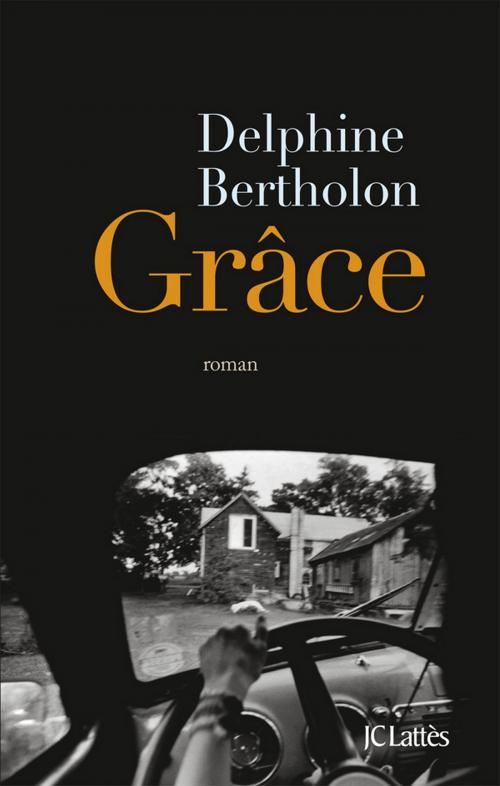 Cover of the book Grâce by Delphine Bertholon, JC Lattès