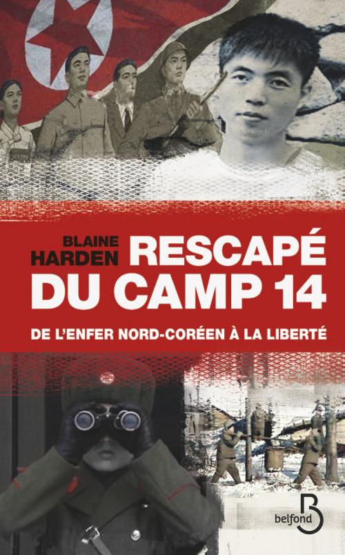 Cover of the book Rescapé du camp 14 by Blaine HARDEN, Place des éditeurs
