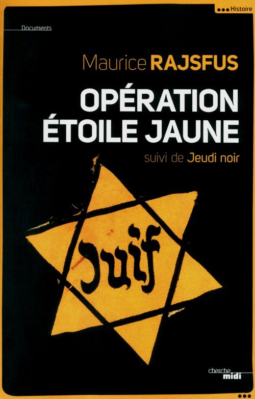 Cover of the book Opération Étoile jaune (NE) by Maurice RAJSFUS, Cherche Midi