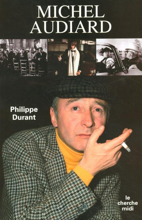 Cover of the book Michel Audiard by Philippe DURANT, Cherche Midi