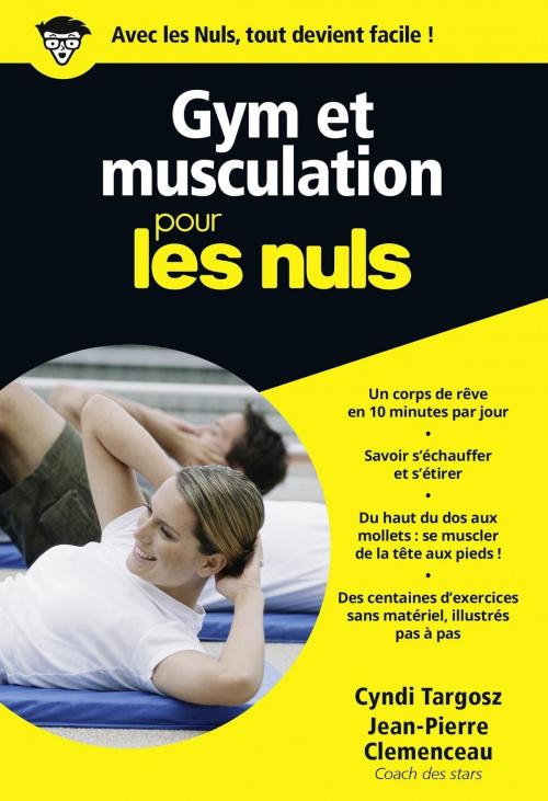 Cover of the book Gym et musculation Pour les Nuls by Cyndi TARGOSZ, Jean-Pierre CLEMENCEAU, edi8