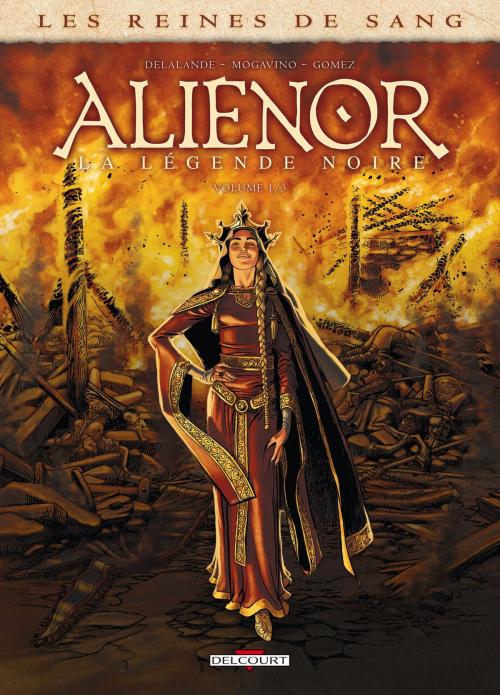 Cover of the book Les Reines de sang - Alienor, la Légende noire T01 by Simona Mogavino, Carlos Gomez, Delcourt