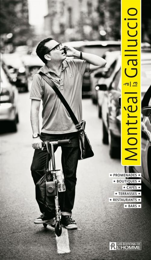 Cover of the book Montréal à la Galluccio by Steve Galluccio, Les Éditions de l’Homme
