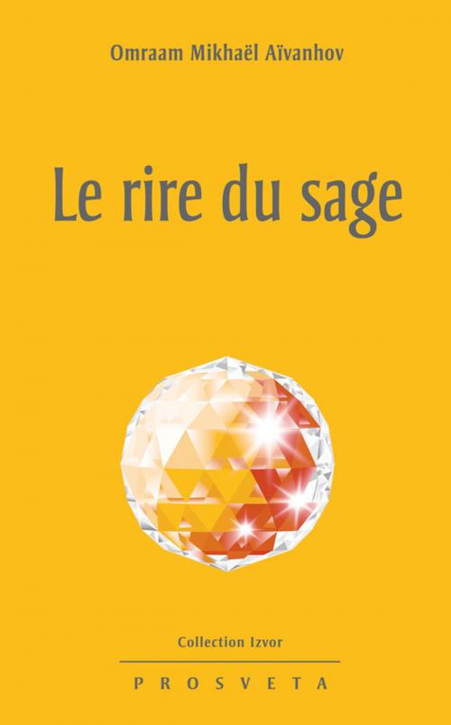 Cover of the book Le rire du sage by Omraam Mikhaël Aïvanhov, Editions Prosveta