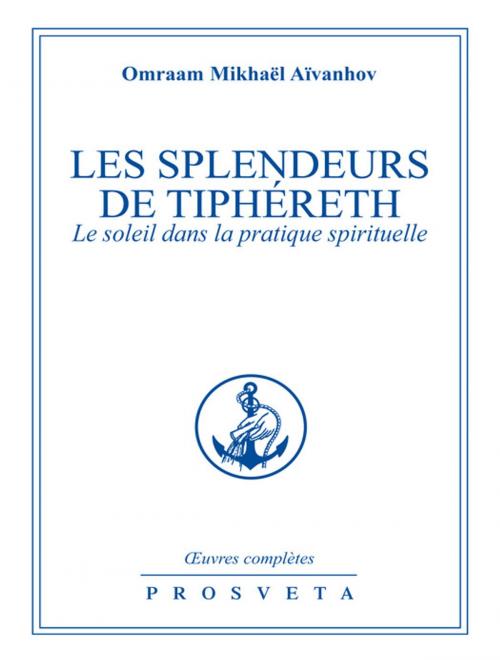 Cover of the book Les splendeurs de Tiphéreth by Omraam Mikhaël Aïvanhov, Editions Prosveta