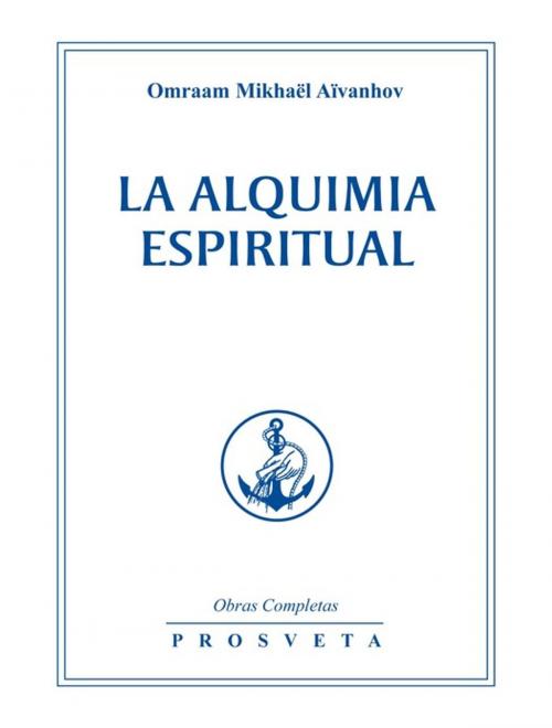 Cover of the book La alquimia espiritual by Omraam Mikhaël Aïvanhov, Editions Prosveta