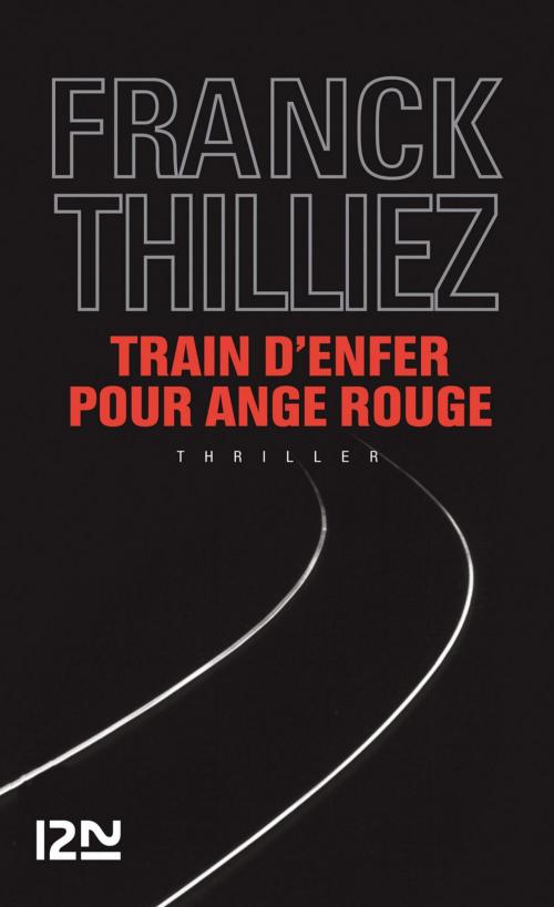 Cover of the book Train d'enfer pour Ange Rouge by Franck THILLIEZ, Univers Poche