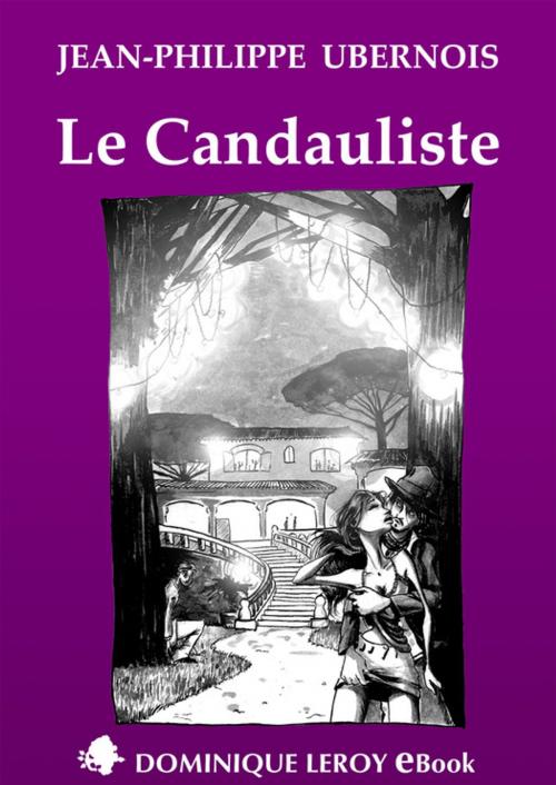 Cover of the book Le Candauliste by Jean-Philippe Ubernois, Éditions Dominique Leroy