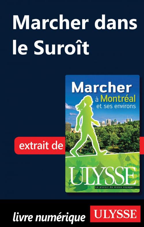 Cover of the book Marcher dans le Suroît by Yves Séguin, Guides de voyage Ulysse