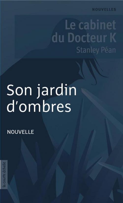Cover of the book Son jardin d’ombres by Stanley Péan, La courte échelle