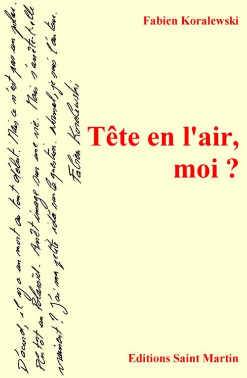 Cover of the book Tête en l'air, moi ? by Fabien Koralewski, Editions Saint Martin