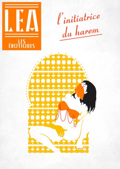 Cover of the book L'Initiatrice du Harem by Léa Xxxxx, Les érotiques by Léa