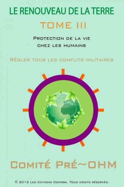 Cover of the book Le renouveau de la terre (TOME III) by Comité Pré-Ohm, Osmora Inc.