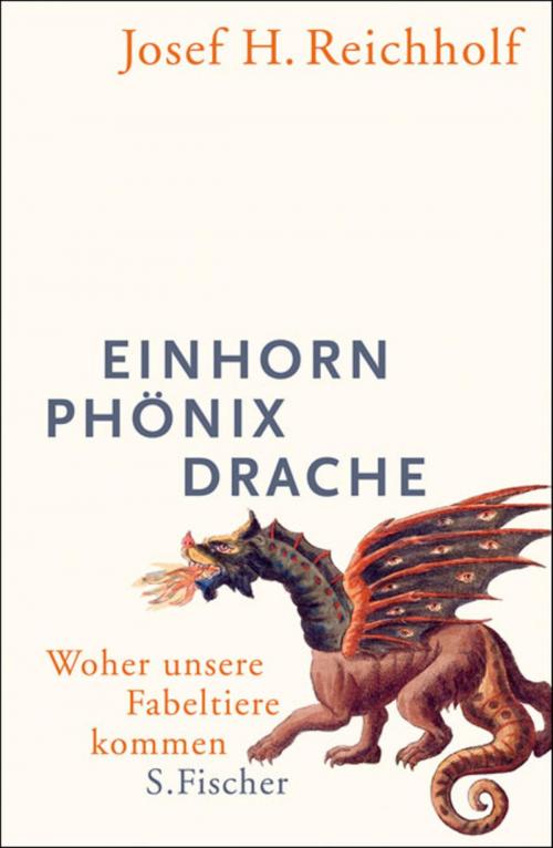Cover of the book Einhorn, Phönix, Drache by Josef H. Reichholf, FISCHER E-Books