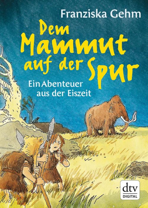 Cover of the book Dem Mammut auf der Spur by Franziska Gehm, dtv Verlagsgesellschaft mbH & Co. KG