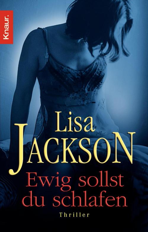 Cover of the book Ewig sollst du schlafen by Lisa Jackson, Knaur eBook